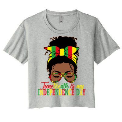 Juneteenth Is My Independence Freedom Day Independence Gift Women's Crop Top Tee