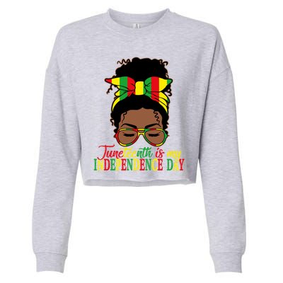 Juneteenth Is My Independence Freedom Day Independence Gift Cropped Pullover Crew