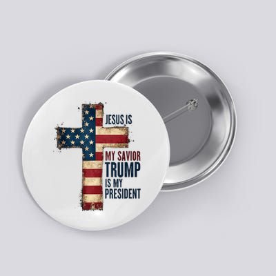 Jesus Is My Savior Trump Is My President Trump 2024 Maga Button