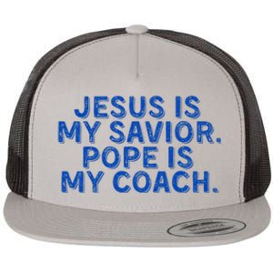 Jesus Is My Savior Pope Is My Coach Religious Flat Bill Trucker Hat