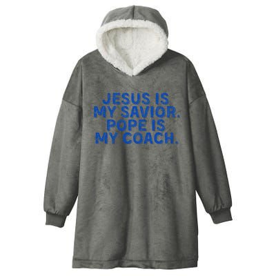 Jesus Is My Savior Pope Is My Coach Religious Hooded Wearable Blanket