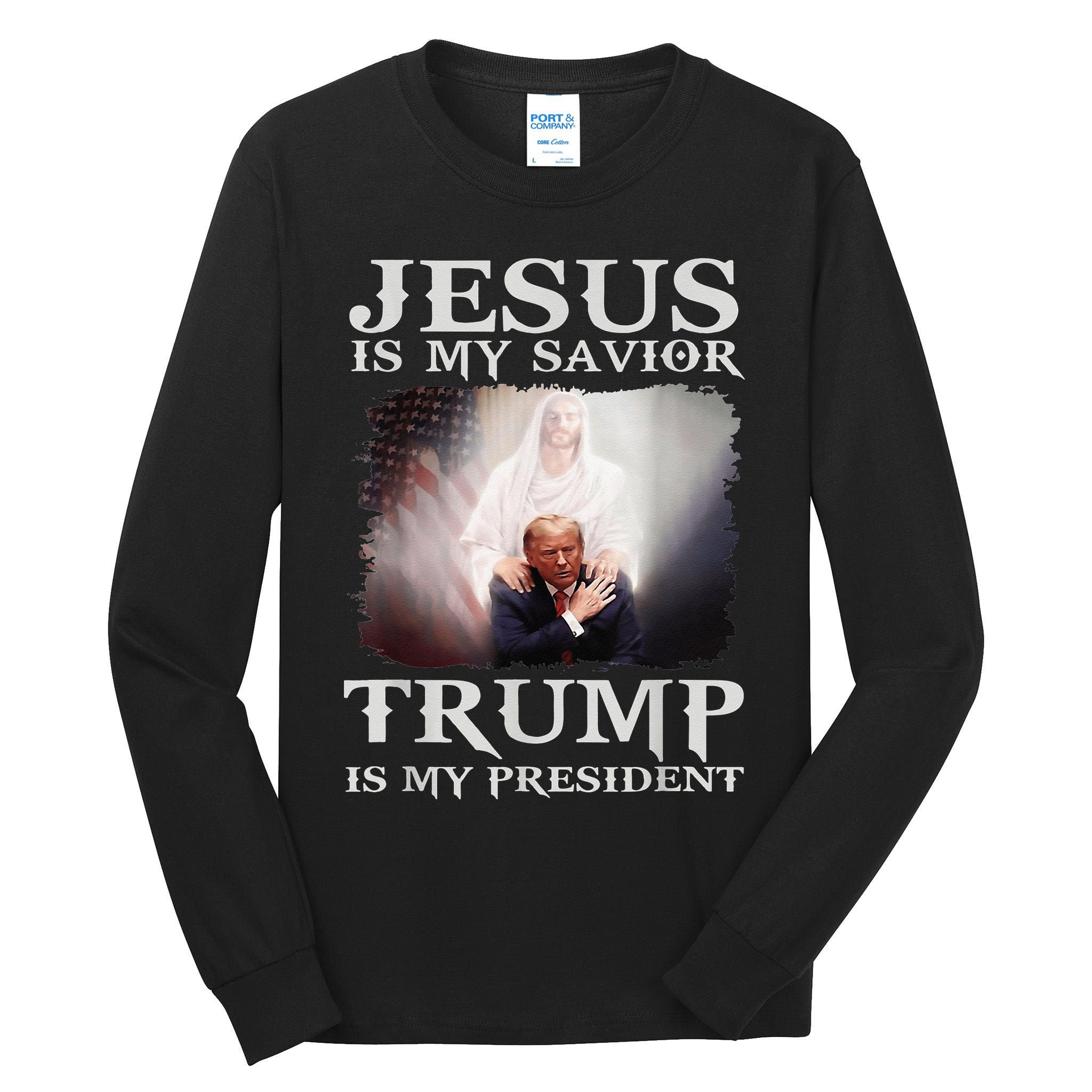 Jesus Is My Savior Trump Is My President Tall Long Sleeve T-Shirt