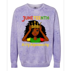 Juneteenth Is My Independence Day Gift Black Black Queen Gift Colorblast Crewneck Sweatshirt