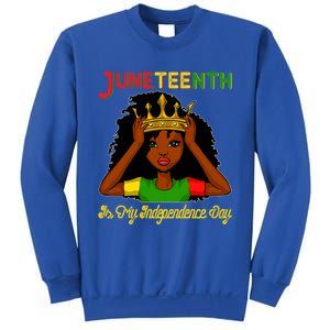 Juneteenth Is My Independence Day Gift Black Black Queen Gift Sweatshirt