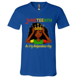 Juneteenth Is My Independence Day Gift Black Black Queen Gift V-Neck T-Shirt