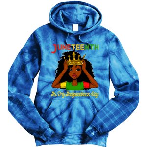 Juneteenth Is My Independence Day Gift Black Black Queen Gift Tie Dye Hoodie