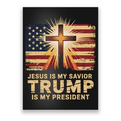 Jesus Is My Savior Trump Is My President Biblical Poster