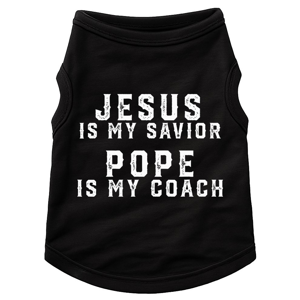 Jesus Is My Savior Pope Is My Coach Doggie Tank