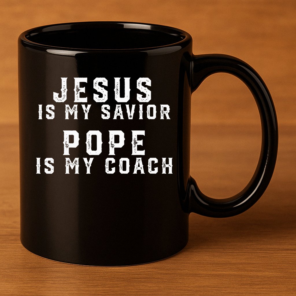 Jesus Is My Savior Pope Is My Coach 11oz C Handle Ceramic Mug