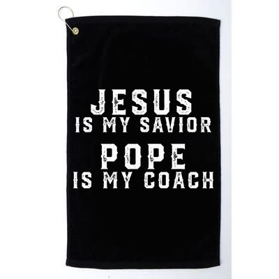 Jesus Is My Savior Pope Is My Coach Golf Towel