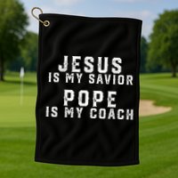 Jesus Is My Savior Pope Is My Coach Golf Towel