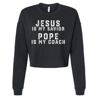 Jesus Is My Savior Pope Is My Coach Cropped Pullover Crew