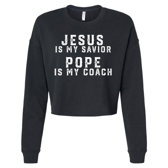 Jesus Is My Savior Pope Is My Coach Cropped Pullover Crew