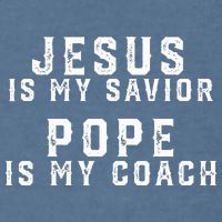 Jesus Is My Savior Pope Is My Coach Garment-Dyed Sweatshirt
