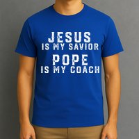 Jesus Is My Savior Pope Is My Coach T-Shirt