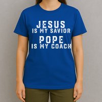 Jesus Is My Savior Pope Is My Coach T-Shirt