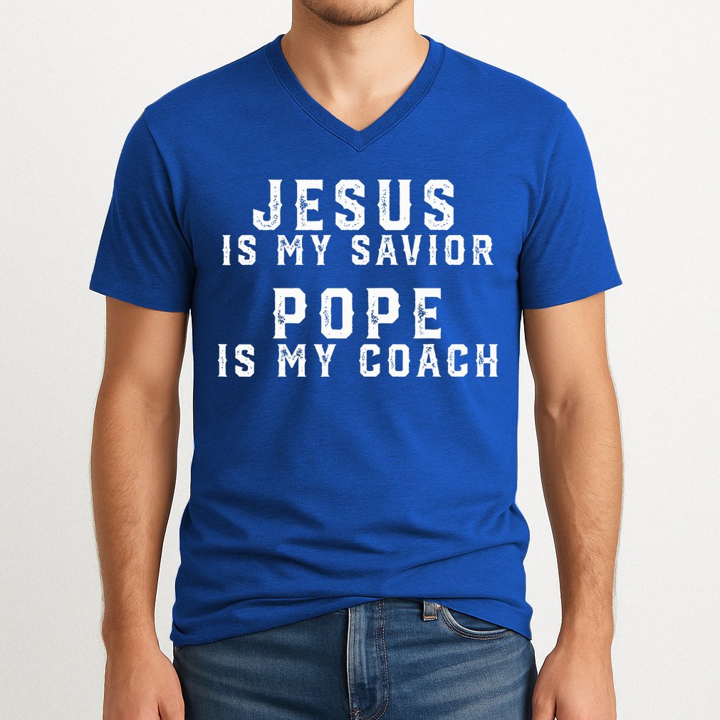 Jesus Is My Savior Pope Is My Coach V-Neck T-Shirt