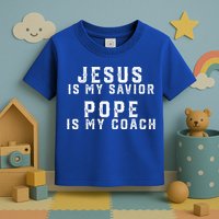 Jesus Is My Savior Pope Is My Coach Toddler T-Shirt