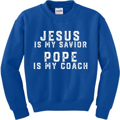 Jesus Is My Savior Pope Is My Coach Kids Sweatshirt