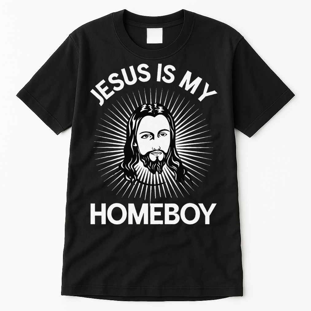 Jesus Is My Homeboy Funny Christian Bible Tall T-Shirt
