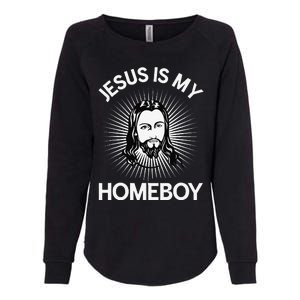 Jesus Is My Homeboy Funny Christian Bible Womens California Wash Sweatshirt