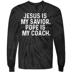 Jesus Is My Savior Pope Is My Coach Religious Quote Tie-Dye Long Sleeve Shirt