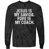 Jesus Is My Savior Pope Is My Coach Religious Quote Tie-Dye Long Sleeve Shirt