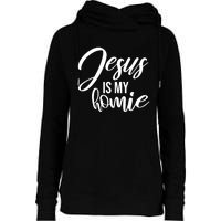 Jesus Is My Homie Faith Christian Love God Religious Quote Womens Funnel Neck Pullover Hood