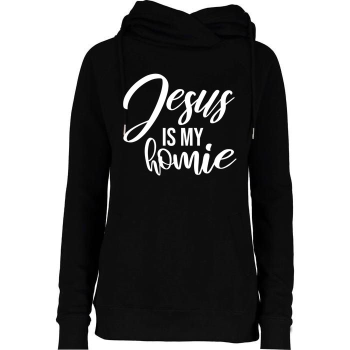 Jesus Is My Homie Faith Christian Love God Religious Quote Womens Funnel Neck Pullover Hood