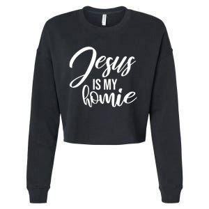 Jesus Is My Homie Faith Christian Love God Religious Quote Cropped Pullover Crew