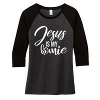 Jesus Is My Homie Faith Christian Love God Religious Quote Women's Tri-Blend 3/4-Sleeve Raglan Shirt