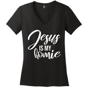 Jesus Is My Homie Faith Christian Love God Religious Quote Women's V-Neck T-Shirt