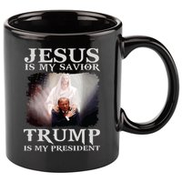 Jesus Is My Savior Trump Is My President 11oz C Handle Ceramic Mug