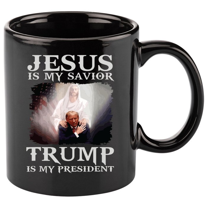 Jesus Is My Savior Trump Is My President 11oz C Handle Ceramic Mug