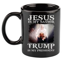 Jesus Is My Savior Trump Is My President 11oz C Handle Ceramic Mug
