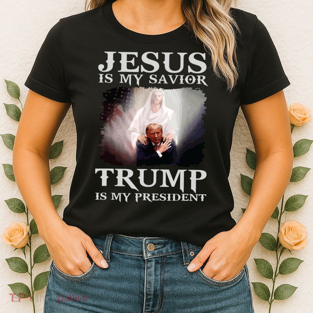Jesus Is My Savior Trump Is My President Womens T-Shirt
