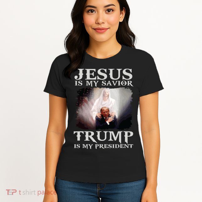 Jesus Is My Savior Trump Is My President Womens T-Shirt