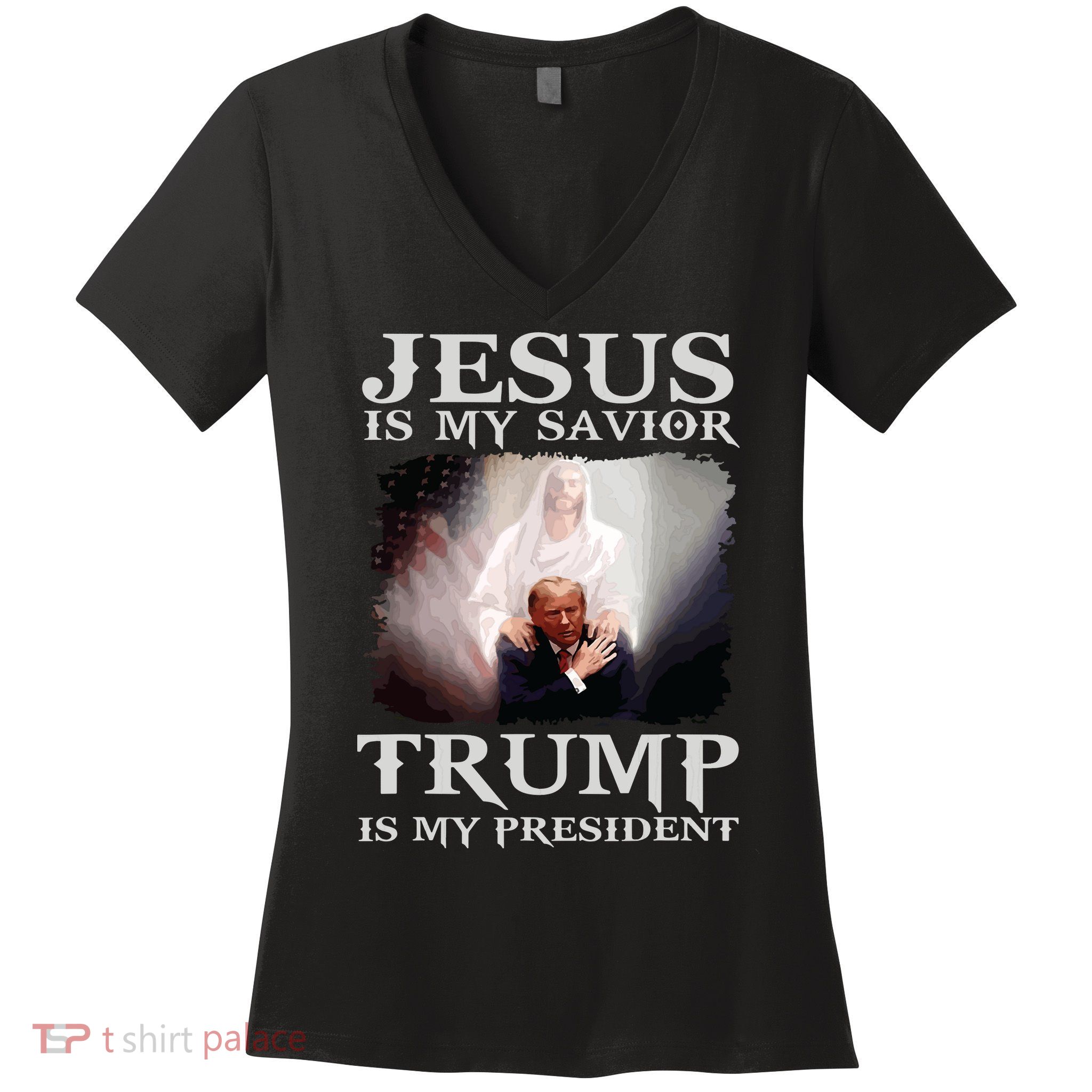 Jesus Is My Savior Trump Is My President Women's V-Neck T-Shirt