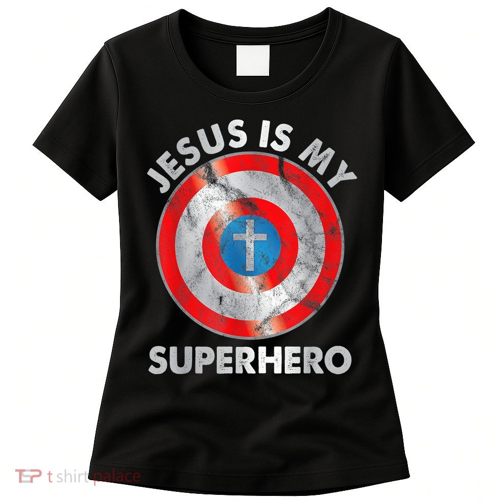 Jesus Is My SuperHero Christian Jesus Lovers Men Women Womens T-Shirt