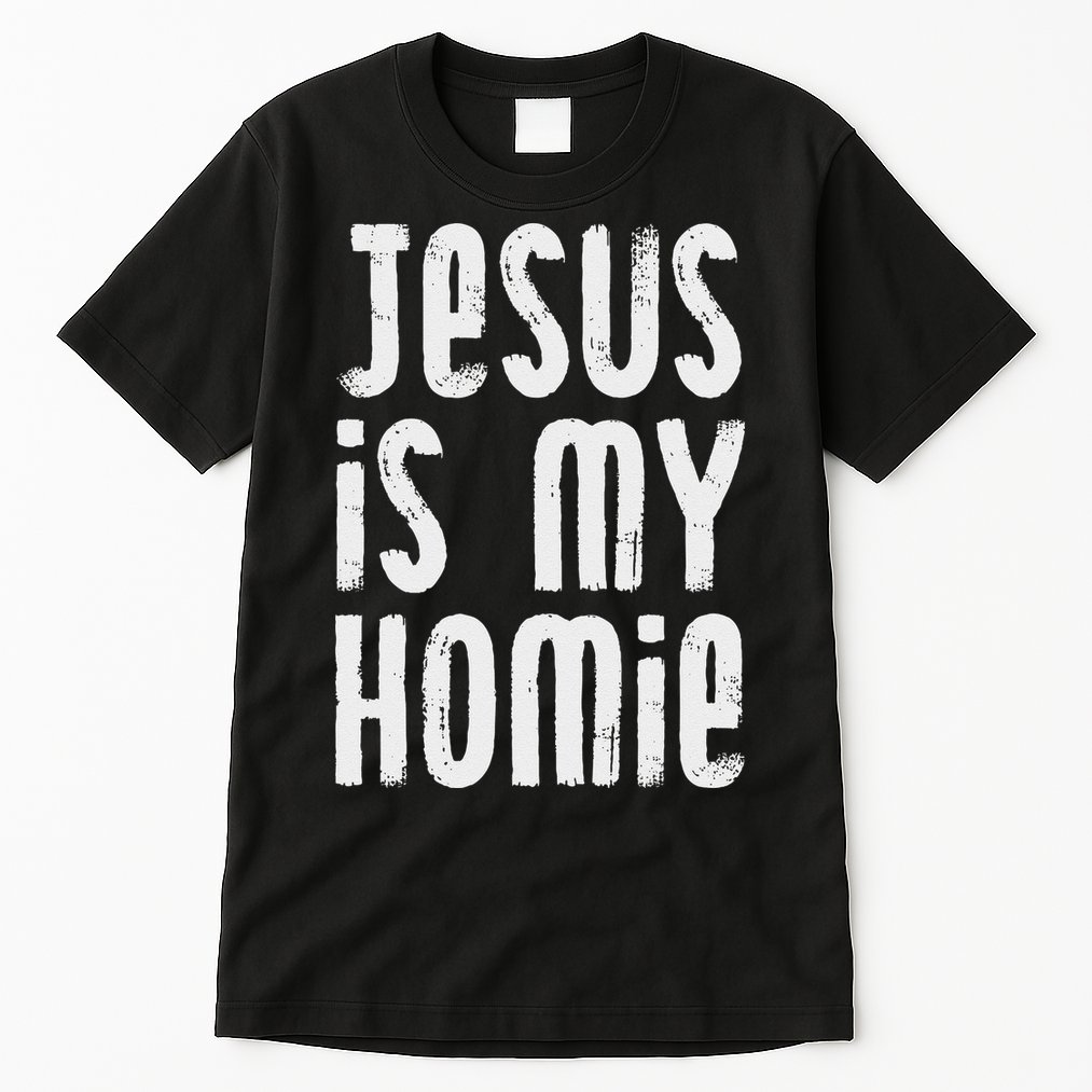 Jesus Is My Homie Christian Tall T-Shirt