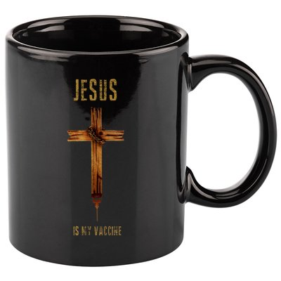 Jesus Is My Vaccine Anti Vax Vaxxer 11oz C Handle Ceramic Mug