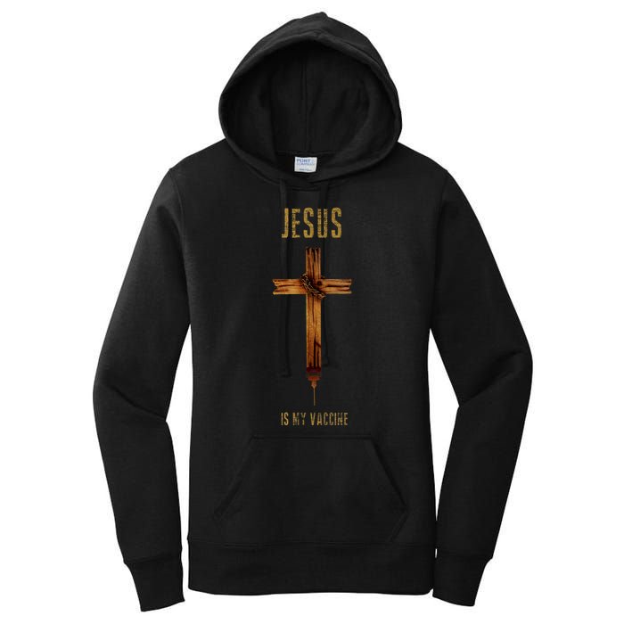 Jesus Is My Vaccine Anti Vax Vaxxer Women's Pullover Hoodie