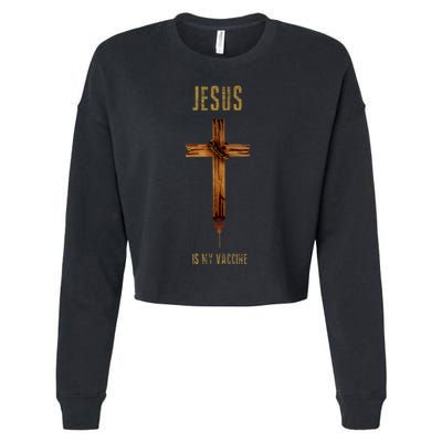 Jesus Is My Vaccine Anti Vax Vaxxer Cropped Pullover Crew