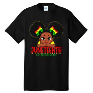 Juneteenth Is My Independence Day Black Wo Black Pride Tall T-Shirt