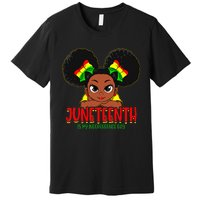 Juneteenth Is My Independence Day Black Wo Black Pride Premium T-Shirt