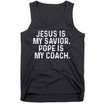 Jesus Is My Savior Pope Is My Coach Religious Quote Tank Top