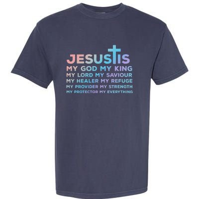 Jesus Is My God King Lord Saviour Healer Refuge Garment-Dyed Heavyweight T-Shirt