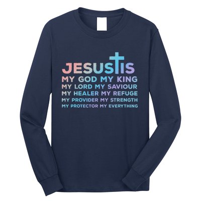 Jesus Is My God King Lord Saviour Healer Refuge Long Sleeve Shirt