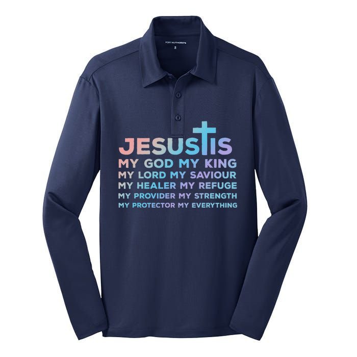 Jesus Is My God King Lord Saviour Healer Refuge Silk Touch Performance Long Sleeve Polo