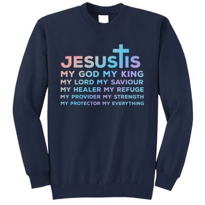 Jesus Is My God King Lord Saviour Healer Refuge Tall Sweatshirt